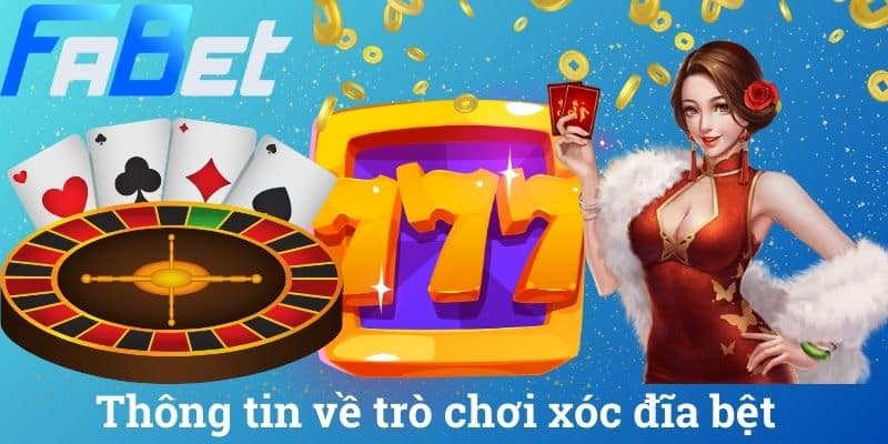 Thông tin về trò chơi xóc đĩa bệt