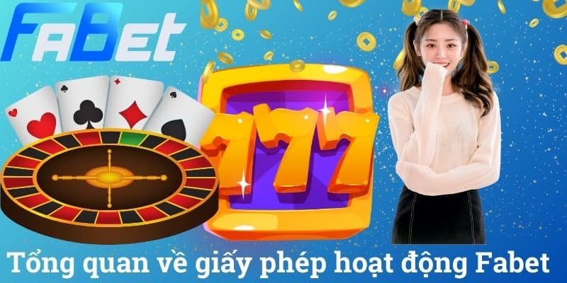 Tổng quan về giấy phép hoạt động Fabet
